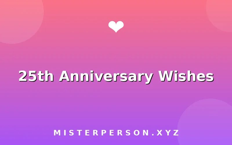25th Anniversary Wishes