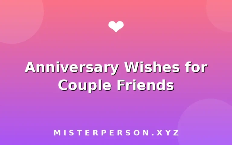 Anniversary Wishes for Couple Friends