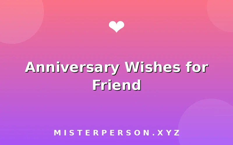 Anniversary Wishes for Friend