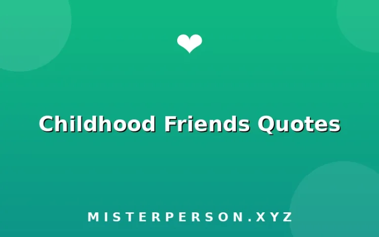 Childhood Friends Quotes