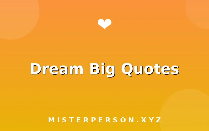 Dream Big Quotes