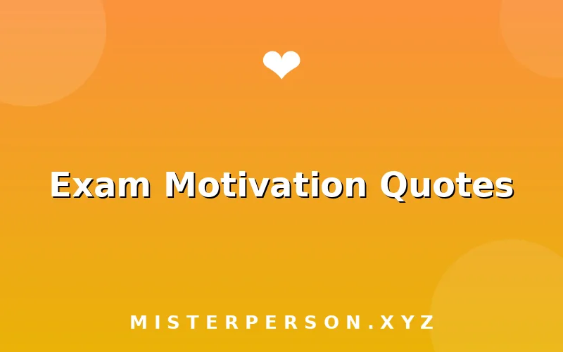 Exam Motivation Quotes
