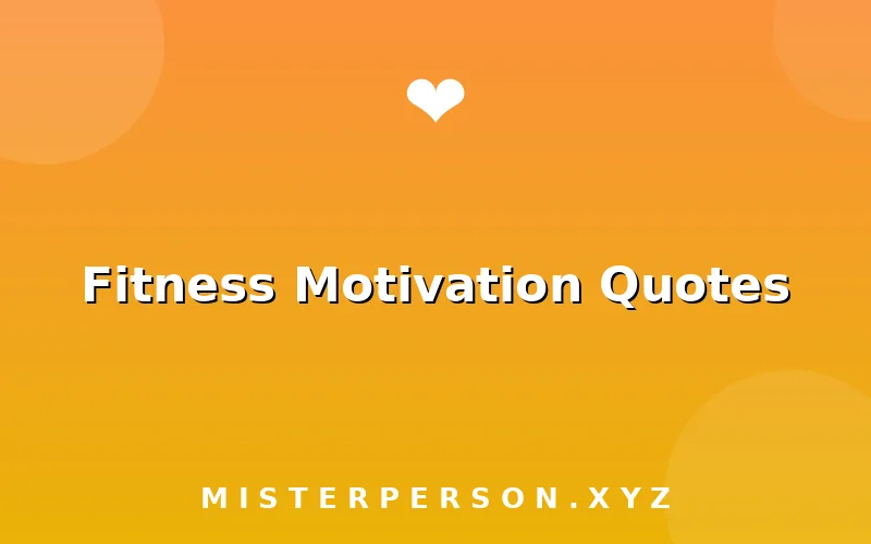 Fitness Motivation Quotes