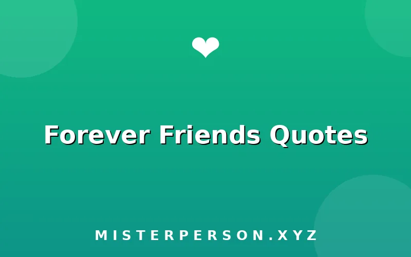 Forever Friends Quotes