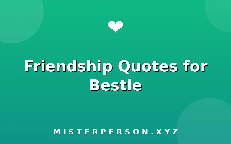 Friendship Quotes for Bestie