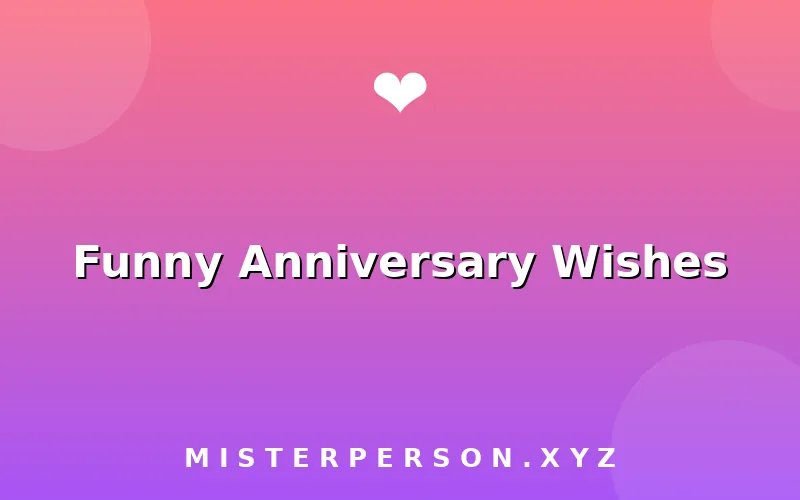 Funny Anniversary Wishes