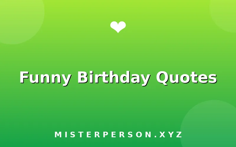 Funny Birthday Quotes