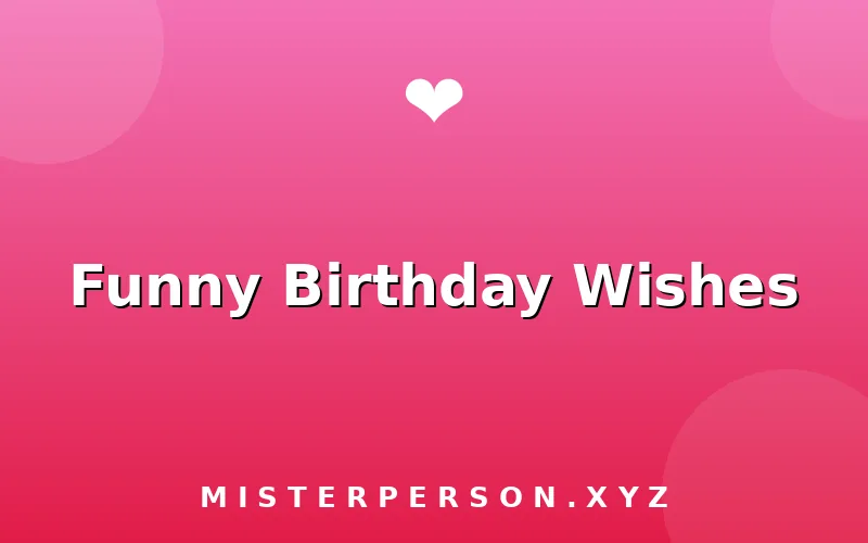 Funny Birthday Wishes