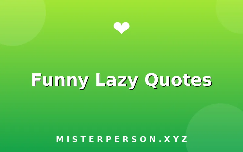 Funny Lazy Quotes
