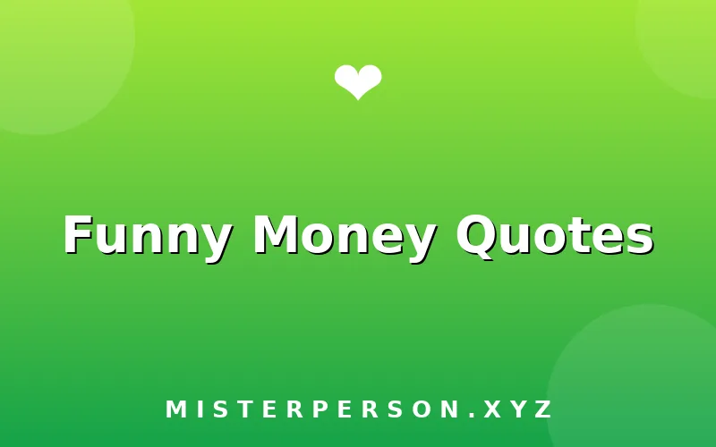Funny Money Quotes