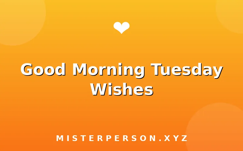 Good Morning Tuesday Wishes