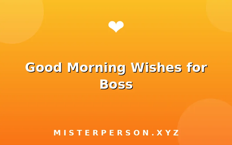 Good Morning Wishes for Boss