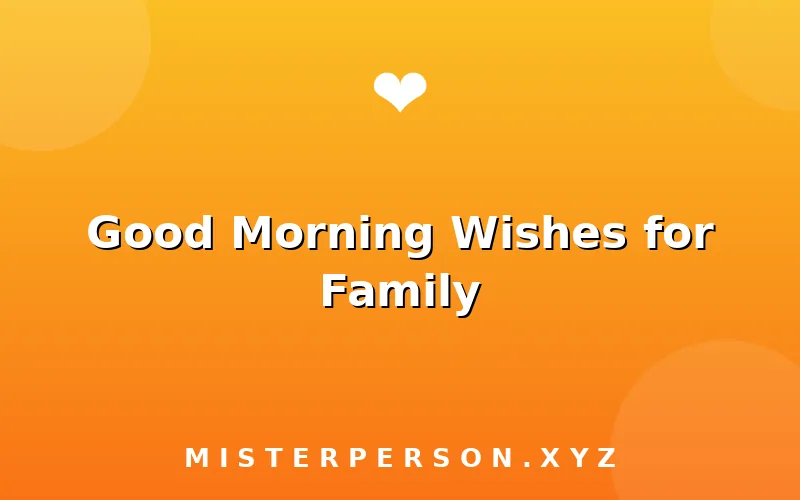 Good Morning Wishes for Family