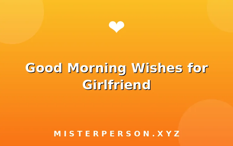 Good Morning Wishes for Girlfriend