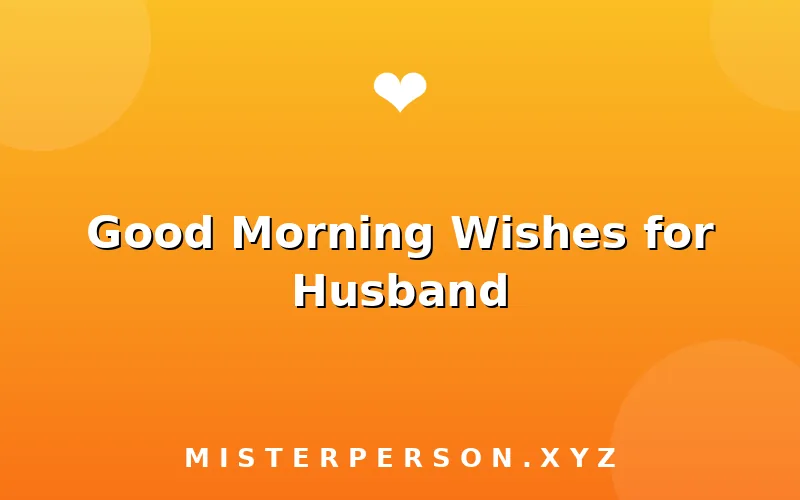 Good Morning Wishes for Husband