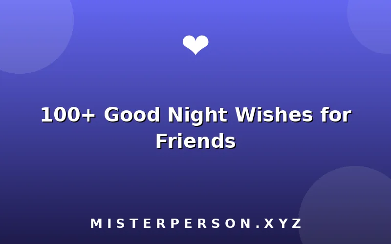 100+ Good Night Wishes for Friends