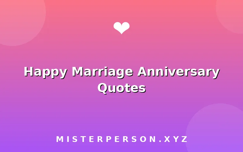 Happy Marriage Anniversary Quotes