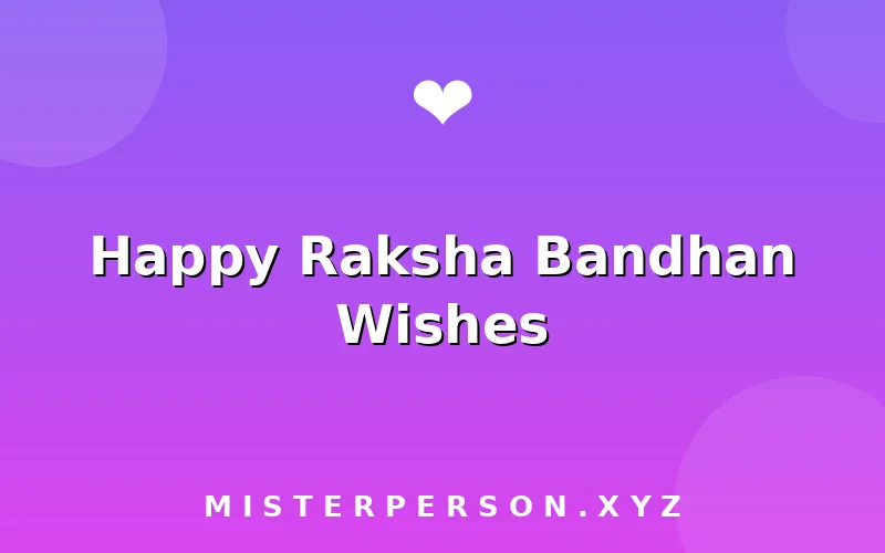 Happy Raksha Bandhan Wishes