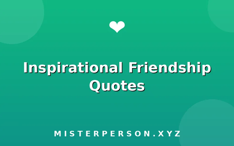 Inspirational Friendship Quotes