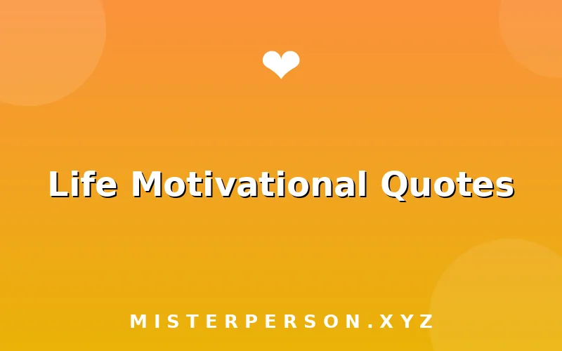 Life Motivational Quotes