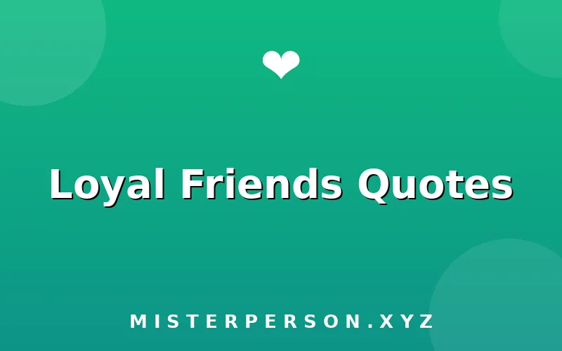 Loyal Friends Quotes