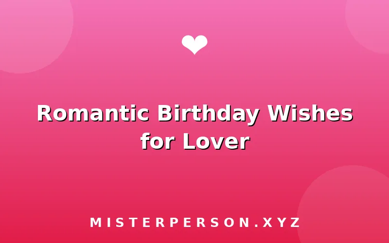Romantic Birthday Wishes for Lover