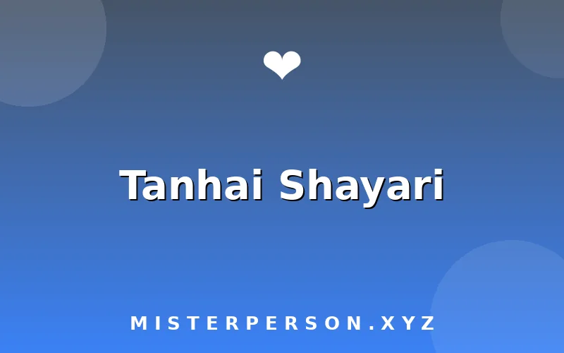 Tanhai Shayari