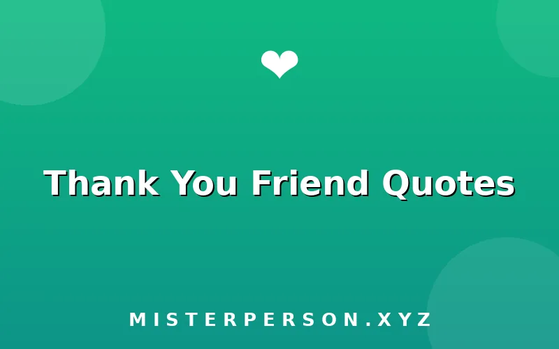 Thank You Friend Quotes