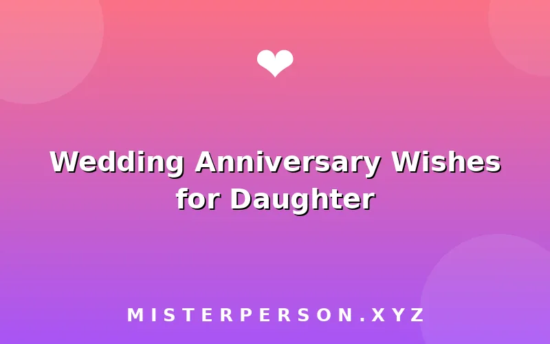 Wedding Anniversary Wishes for Daughter