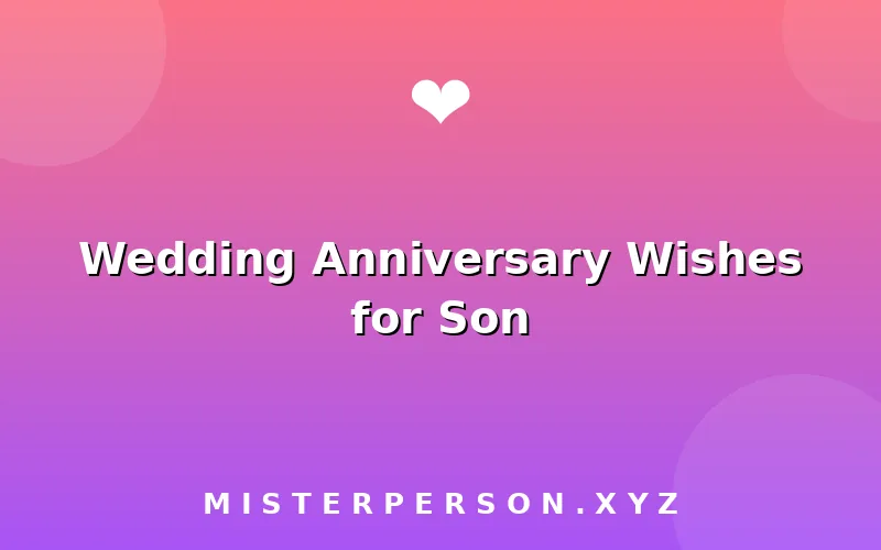 Wedding Anniversary Wishes for Son